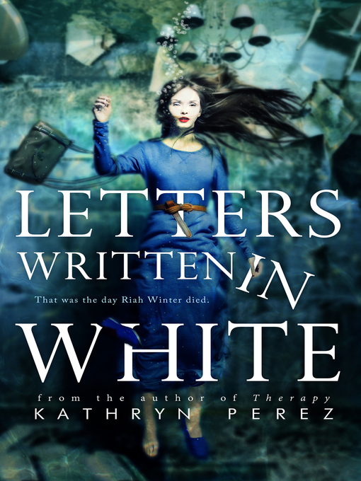 Title details for Letters Written in White by Kathryn Perez - Available